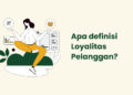 Loyalitas Adalah Kunci Sukses Bisnis: Membangun Loyalitas
