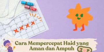 10 Cara Mempercepat Haid dengan Aman dan Alami Terbaru