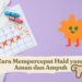 10 Cara Mempercepat Haid dengan Aman dan Alami Terbaru