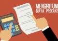 Harga Pokok Produksi: Cara Menghitung Biaya Produksi 2023