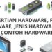 Hardware adalah: Pengertian dan Jenis jenisnya Hardware 2023