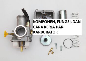 Mengenal Fungsi Karburator dan Bagaimana Cara Kerjanya