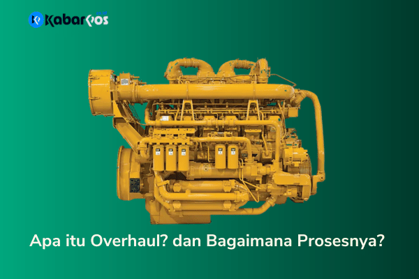 Overhaul Adalah: Proses Overhaul dan Biaya Overhaul