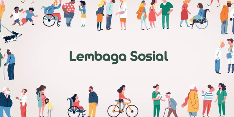 Pengertian Lembaga Sosial: Fungsi, Ciri-ciri, dan Jenisnya