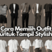 Apa itu Outfit? Bagaimana Cara Memilih Outfit yang Tepat?