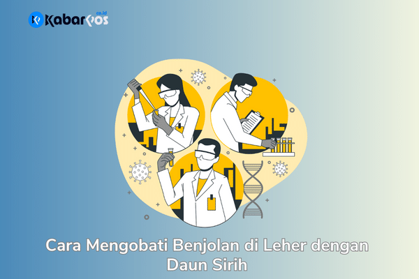 Cara Mengobati Benjolan di Leher dengan Daun Sirih 2023