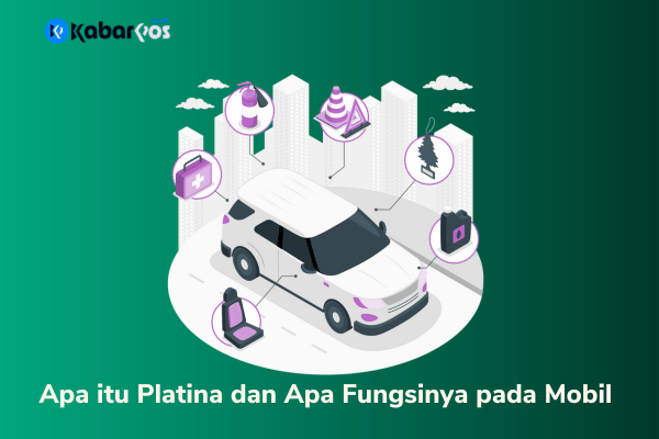 Platina Adalah: Fungsi Platina Mobil dan Cara Kerjanya