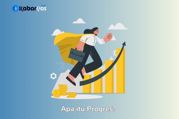 Progres adalah: Bagaimana Agar Hidup Terus Berprogres