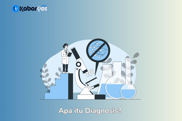 Apa itu Diagnosis: Bagaimana Metode Diagnosis yang Benar?