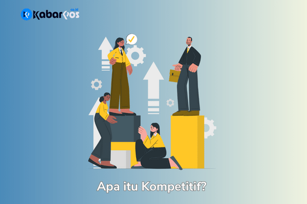 Apa itu Kompetitif? Ciri ciri Orang yang Kompetitif