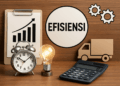 Pengertian Efisiensi: Makna Efisien dalam Kehidupan