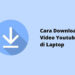 TERMUDAH 7 Cara Download Video YouTube Menjadi Mp3, Anti Ribet!