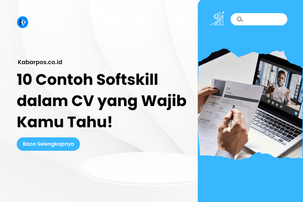 10 Contoh Softskill dalam CV dan Cara Menulisnya dengan Tepat!