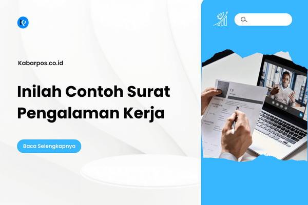 Contoh Surat Pengalaman Kerja dan  Panduan Menulisnya