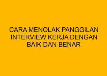 15 Cara Menolak Panggilan Interview dengan Baik dan Benar