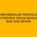 15 Cara Menolak Panggilan Interview dengan Baik dan Benar